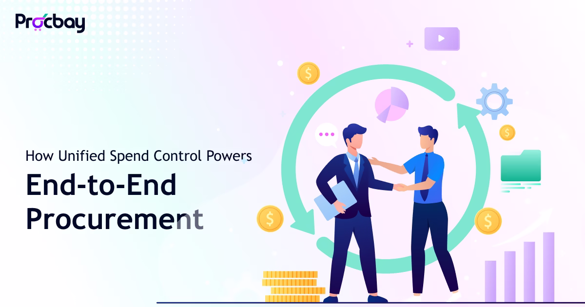 Closing the Loop: How Unified Spend Control Powers End-to-End Procurement